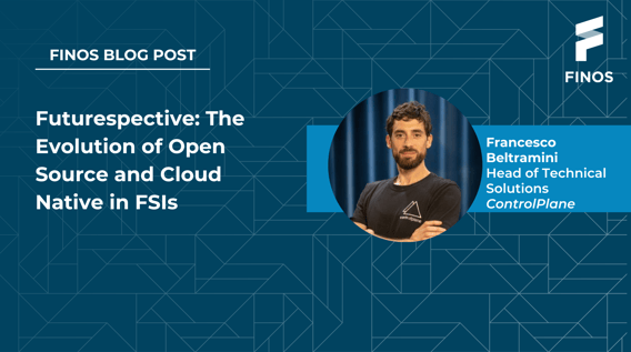 2024-09-26 - Futurespective The Evolution of Open Source and Cloud Native in FSIs ControlPlane